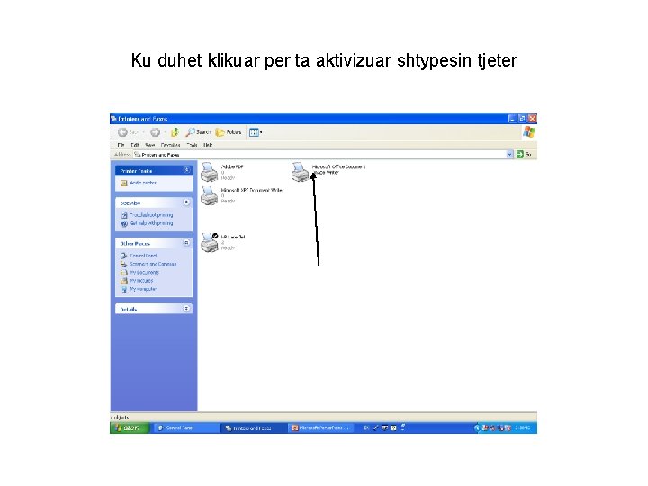 Ku duhet klikuar per ta aktivizuar shtypesin tjeter 