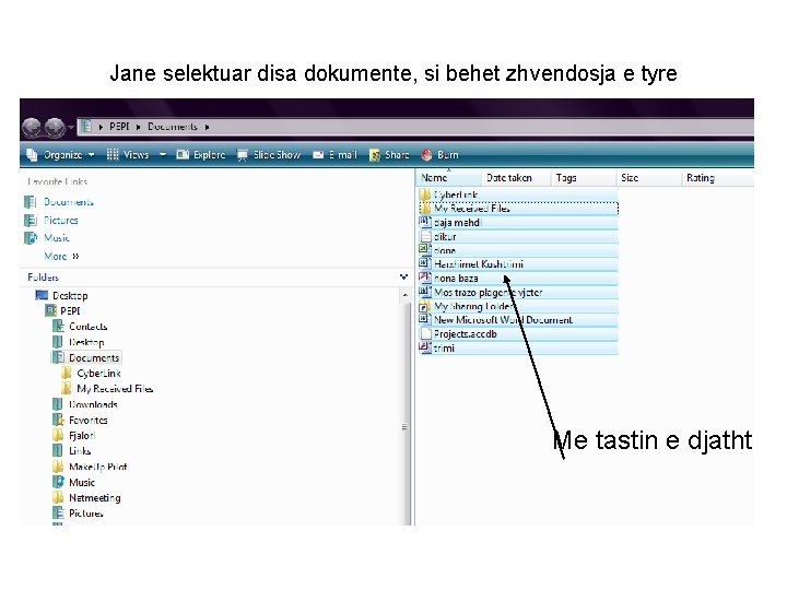 Jane selektuar disa dokumente, si behet zhvendosja e tyre Me tastin e djatht 