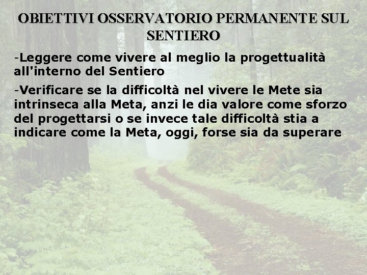 OBIETTIVI OSSERVATORIO PERMANENTE SUL SENTIERO -Leggere come vivere al meglio la progettualità all'interno del