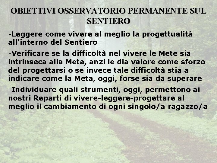 OBIETTIVI OSSERVATORIO PERMANENTE SUL SENTIERO -Leggere come vivere al meglio la progettualità all'interno del