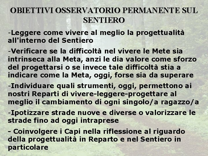 OBIETTIVI OSSERVATORIO PERMANENTE SUL SENTIERO -Leggere come vivere al meglio la progettualità all'interno del