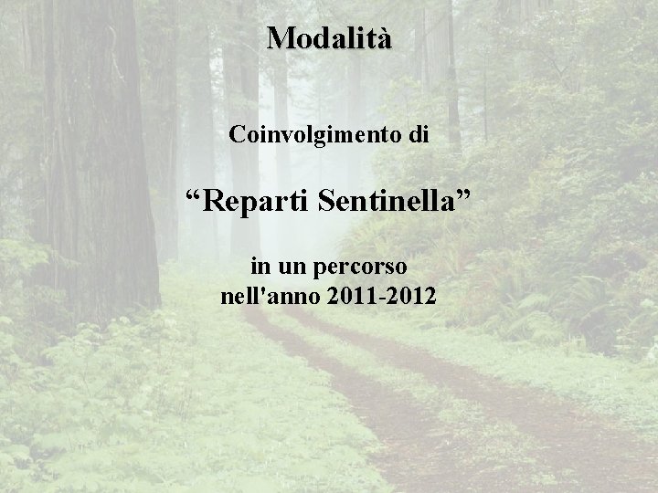 Modalità Coinvolgimento di “Reparti Sentinella” in un percorso nell'anno 2011 -2012 
