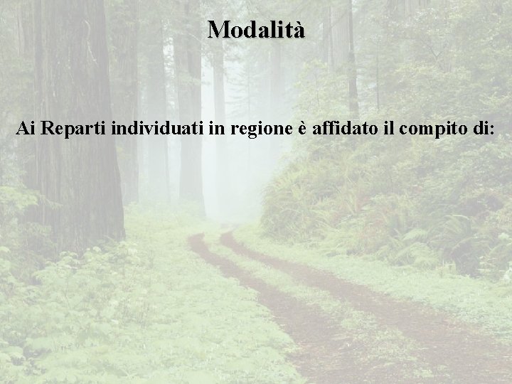 Modalità Ai Reparti individuati in regione è affidato il compito di: 