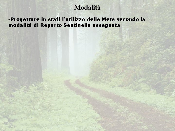 Modalità -Progettare in staff l’utilizzo delle Mete secondo la modalità di Reparto Sentinella assegnata