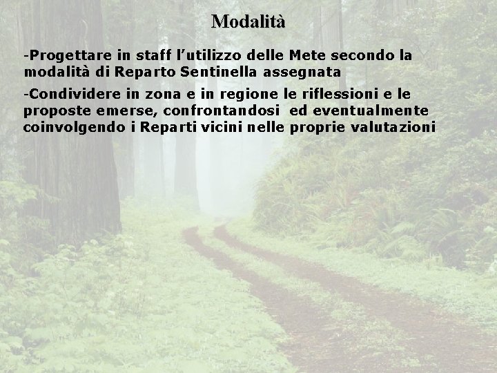 Modalità -Progettare in staff l’utilizzo delle Mete secondo la modalità di Reparto Sentinella assegnata