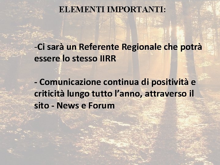 ELEMENTI IMPORTANTI: -Ci sarà un Referente Regionale che potrà essere lo stesso IIRR -