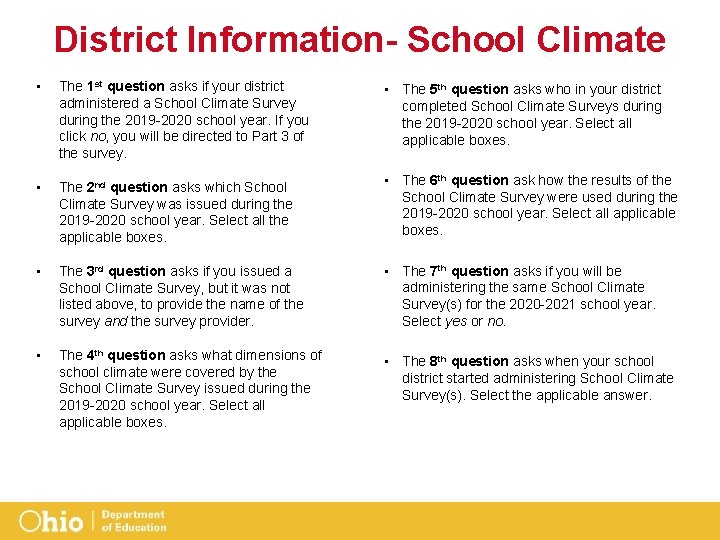 District Information- School Climate • The 1 st question asks if your district administered