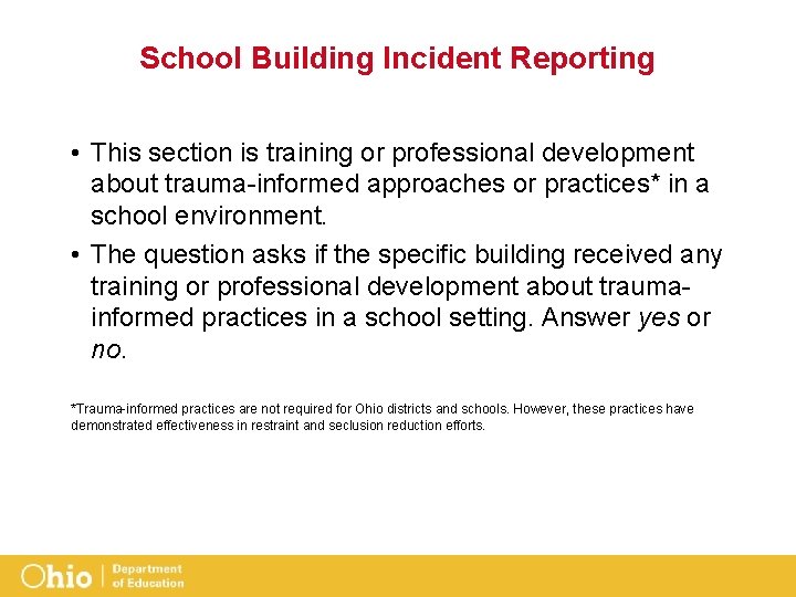 School Building Incident Reporting • This section is training or professional development about trauma-informed