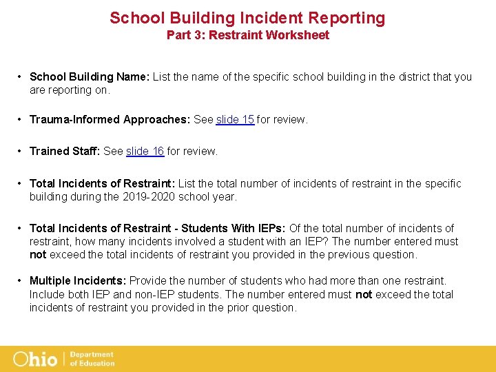 School Building Incident Reporting Part 3: Restraint Worksheet • School Building Name: List the