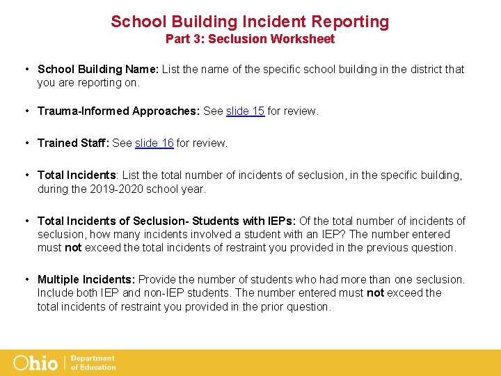 School Building Incident Reporting Part 3: Seclusion Worksheet • School Building Name: List the