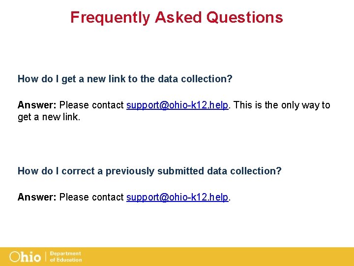 Frequently Asked Questions How do I get a new link to the data collection?