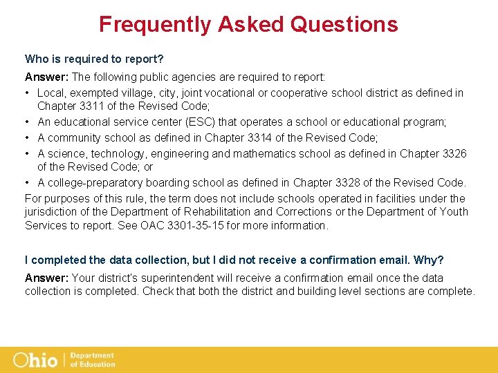 Frequently Asked Questions Who is required to report? Answer: The following public agencies are