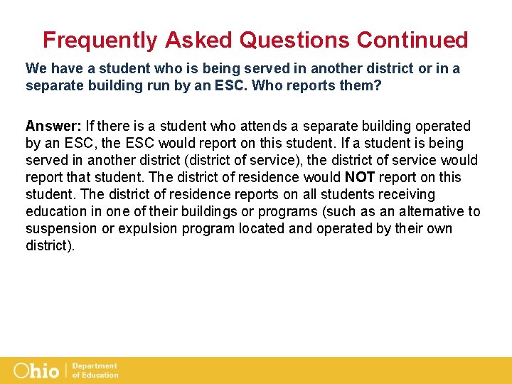 Frequently Asked Questions Continued We have a student who is being served in another