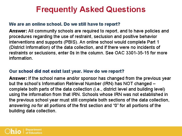 Frequently Asked Questions We are an online school. Do we still have to report?