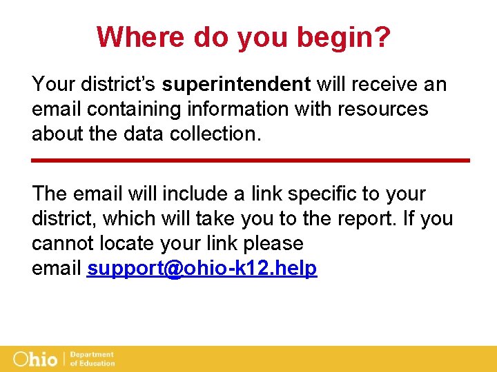 Where do you begin? Your district’s superintendent will receive an email containing information with