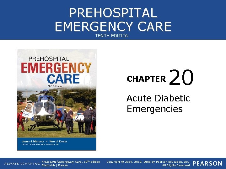 PREHOSPITAL EMERGENCY CARE TENTH EDITION CHAPTER 20 Acute Diabetic Emergencies Prehospital Emergency Care, 10