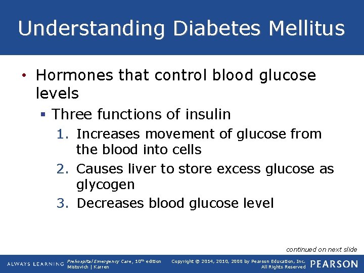 Understanding Diabetes Mellitus • Hormones that control blood glucose levels § Three functions of