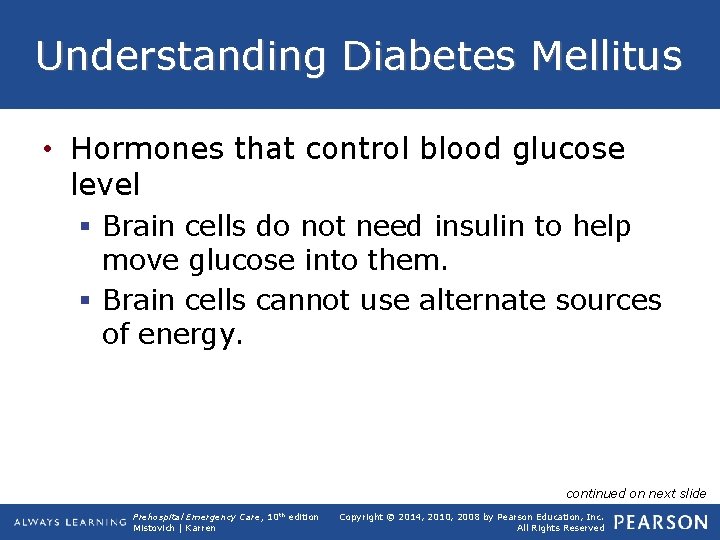Understanding Diabetes Mellitus • Hormones that control blood glucose level § Brain cells do