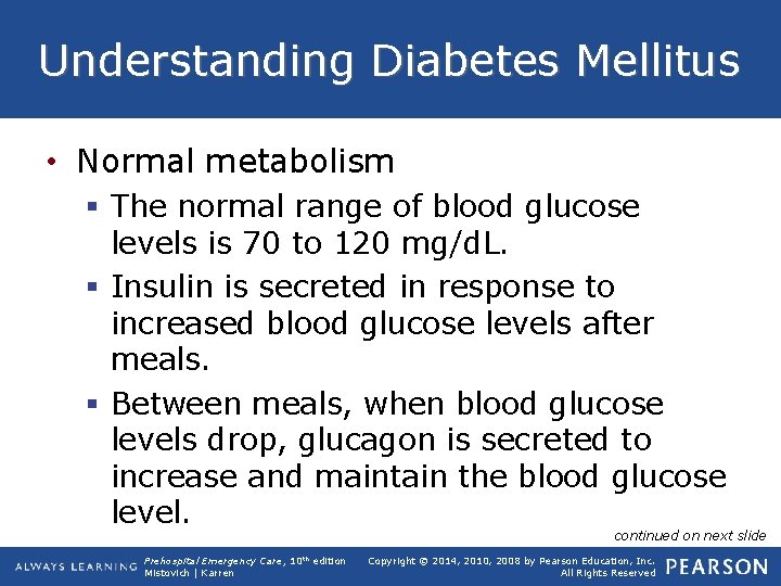 Understanding Diabetes Mellitus • Normal metabolism § The normal range of blood glucose levels