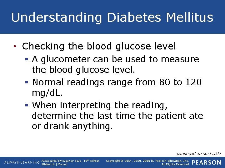 Understanding Diabetes Mellitus • Checking the blood glucose level § A glucometer can be