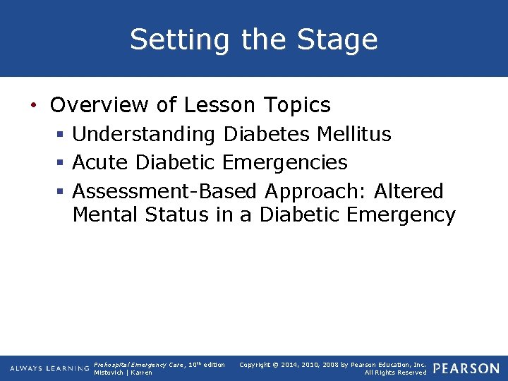 Setting the Stage • Overview of Lesson Topics § Understanding Diabetes Mellitus § Acute