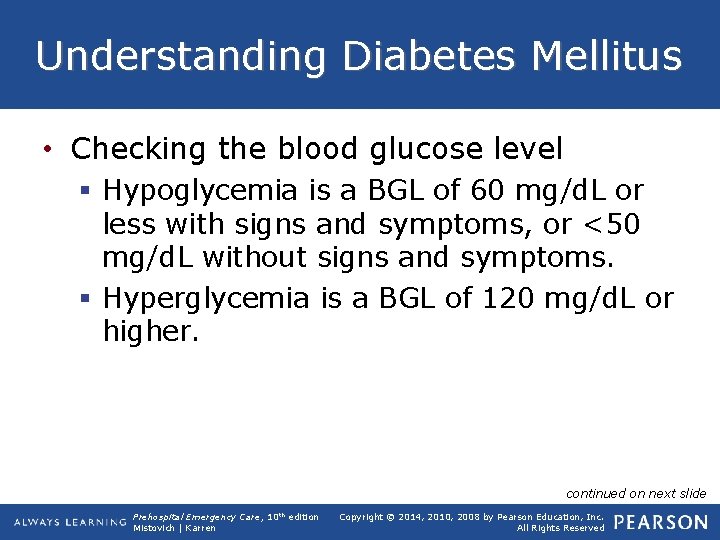 Understanding Diabetes Mellitus • Checking the blood glucose level § Hypoglycemia is a BGL