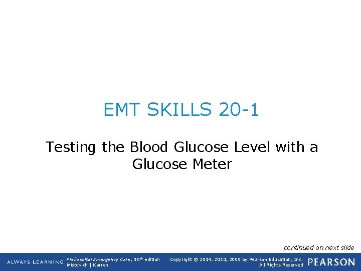 EMT SKILLS 20 -1 Testing the Blood Glucose Level with a Glucose Meter continued