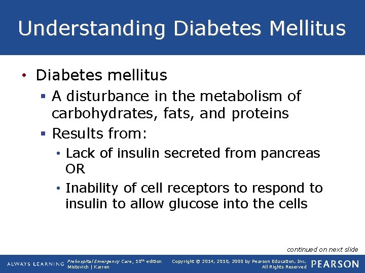 Understanding Diabetes Mellitus • Diabetes mellitus § A disturbance in the metabolism of carbohydrates,