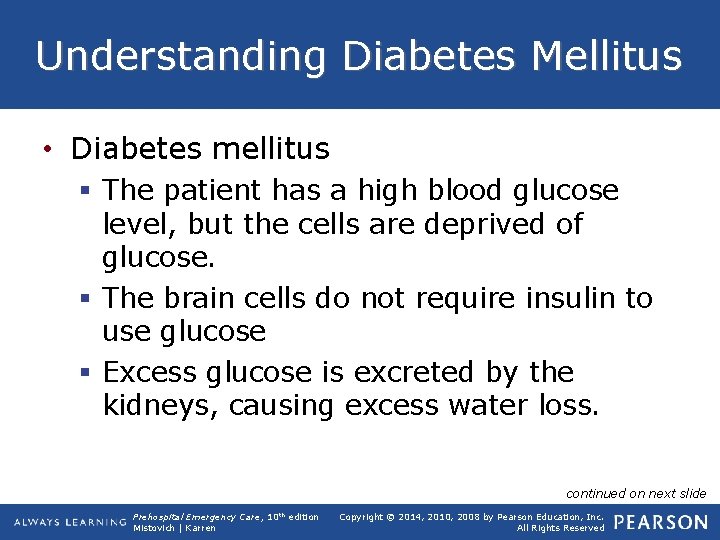Understanding Diabetes Mellitus • Diabetes mellitus § The patient has a high blood glucose