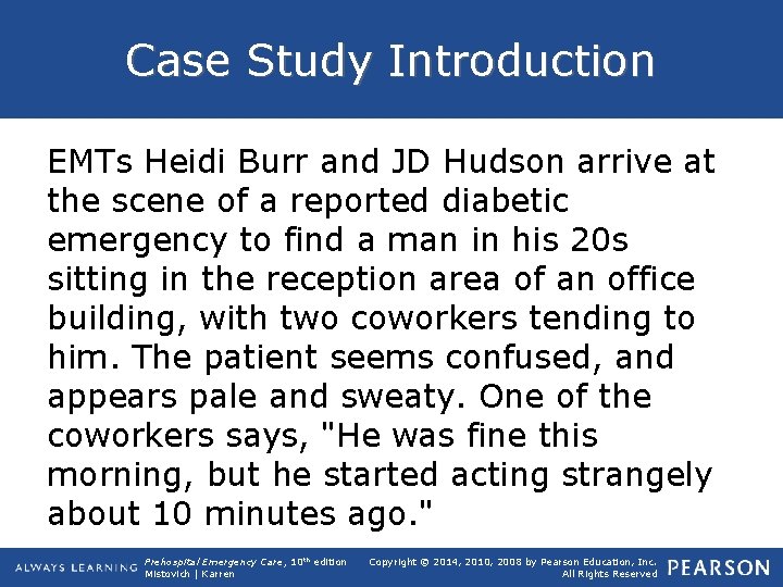 Case Study Introduction EMTs Heidi Burr and JD Hudson arrive at the scene of