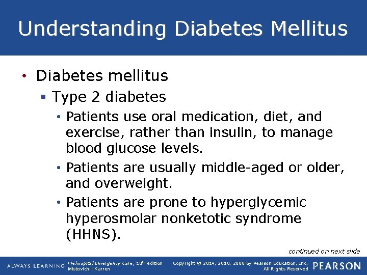 Understanding Diabetes Mellitus • Diabetes mellitus § Type 2 diabetes • Patients use oral