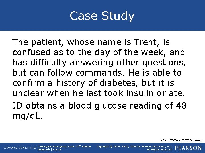 Case Study The patient, whose name is Trent, is confused as to the day