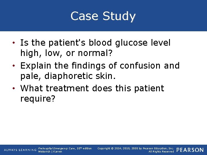 Case Study • Is the patient's blood glucose level high, low, or normal? •