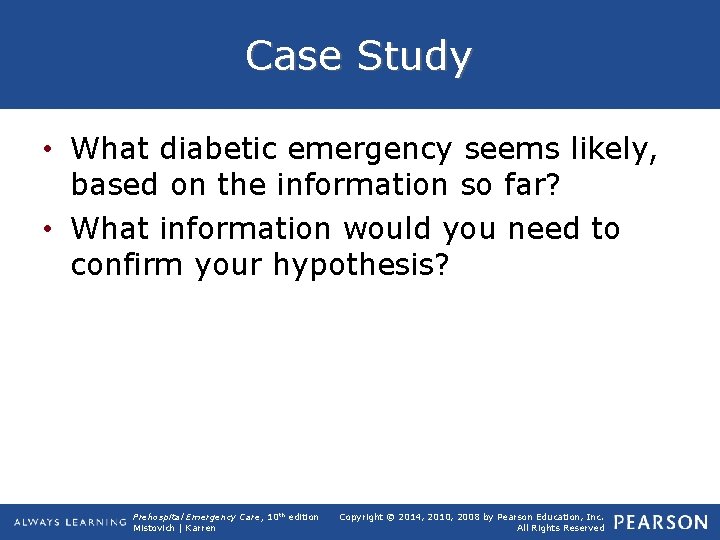 Case Study • What diabetic emergency seems likely, based on the information so far?