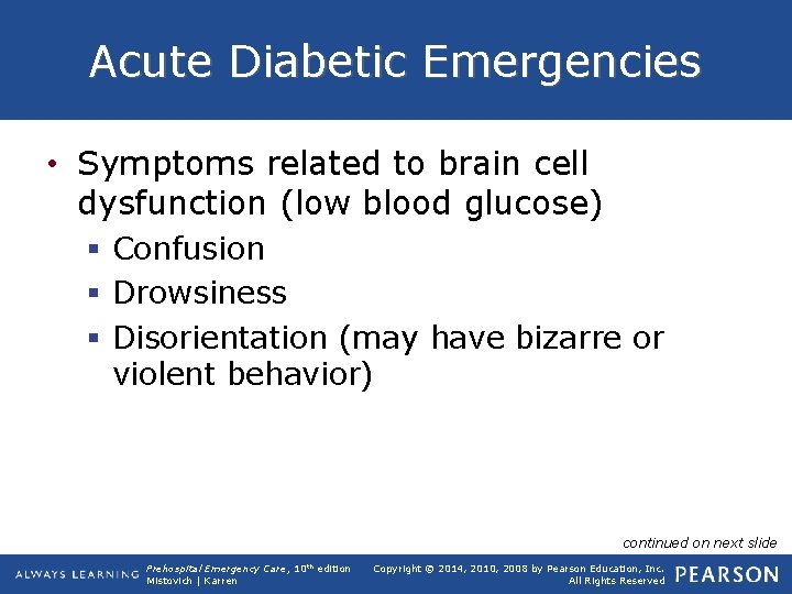 Acute Diabetic Emergencies • Symptoms related to brain cell dysfunction (low blood glucose) §