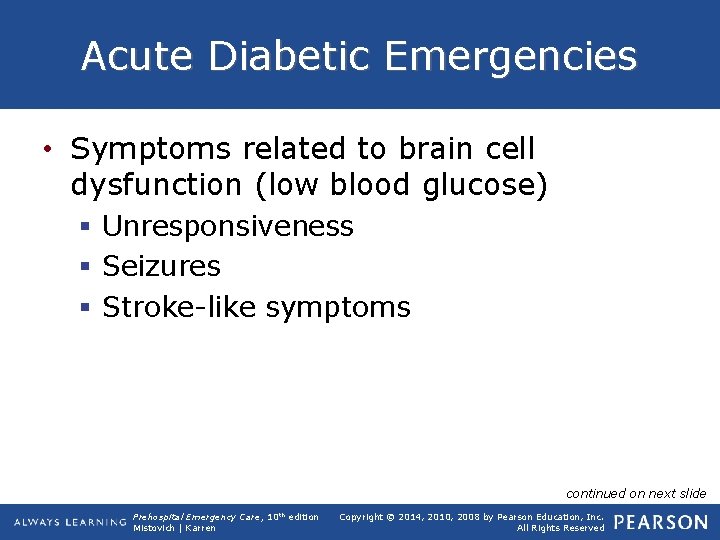 Acute Diabetic Emergencies • Symptoms related to brain cell dysfunction (low blood glucose) §