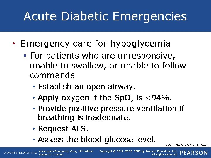Acute Diabetic Emergencies • Emergency care for hypoglycemia § For patients who are unresponsive,