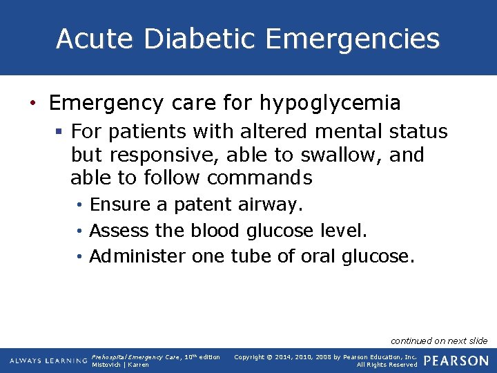 Acute Diabetic Emergencies • Emergency care for hypoglycemia § For patients with altered mental