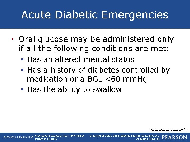 Acute Diabetic Emergencies • Oral glucose may be administered only if all the following