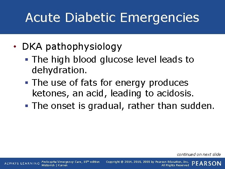 Acute Diabetic Emergencies • DKA pathophysiology § The high blood glucose level leads to