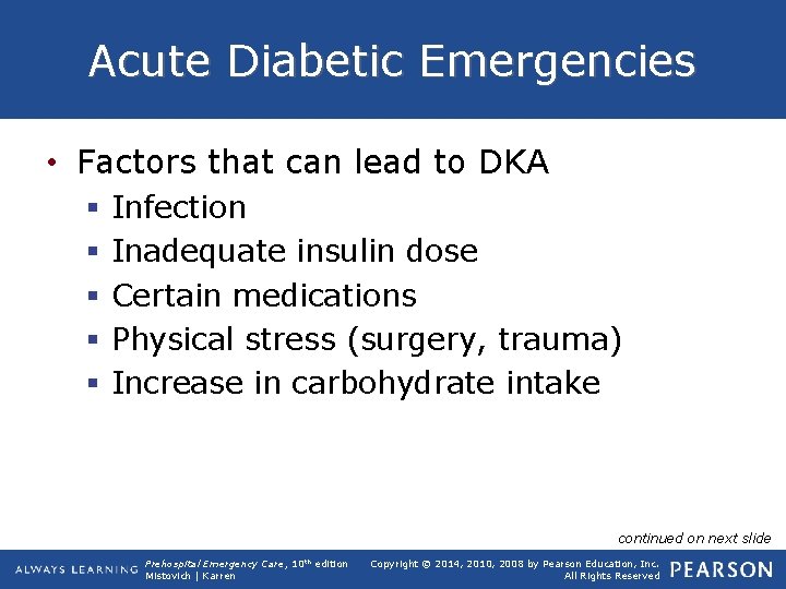 Acute Diabetic Emergencies • Factors that can lead to DKA § § § Infection