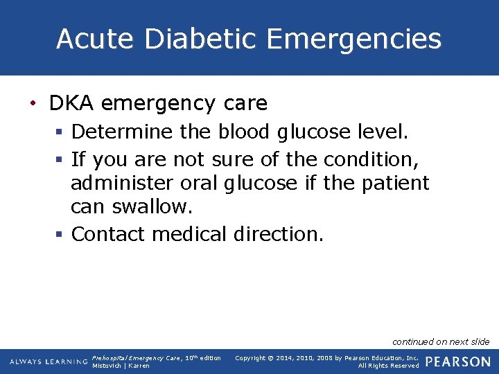 Acute Diabetic Emergencies • DKA emergency care § Determine the blood glucose level. §
