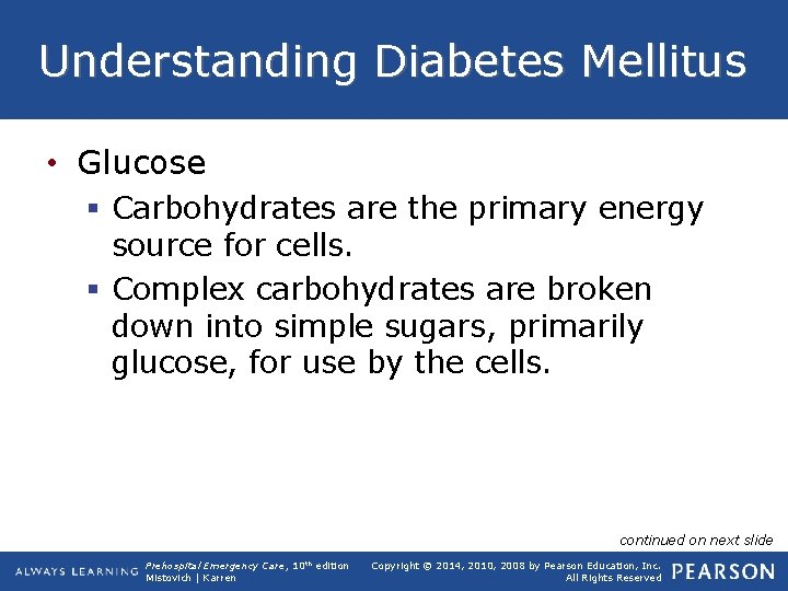 Understanding Diabetes Mellitus • Glucose § Carbohydrates are the primary energy source for cells.