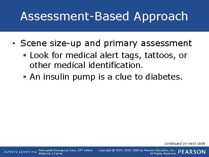 Assessment-Based Approach • Scene size-up and primary assessment § Look for medical alert tags,