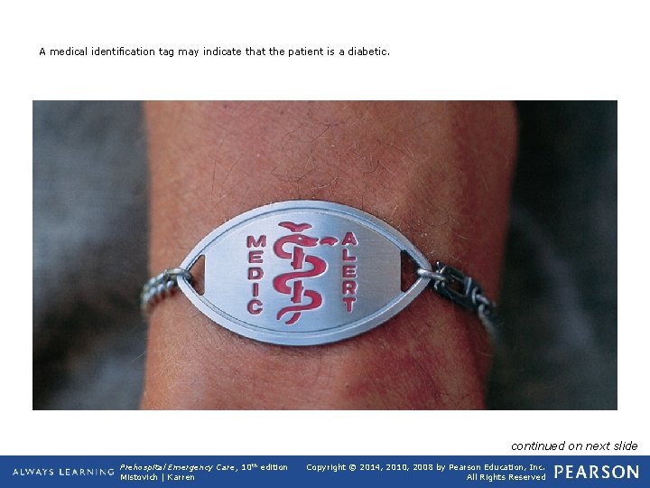 A medical identification tag may indicate that the patient is a diabetic. continued on