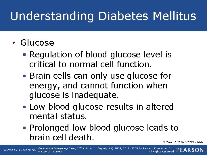 Understanding Diabetes Mellitus • Glucose § Regulation of blood glucose level is critical to