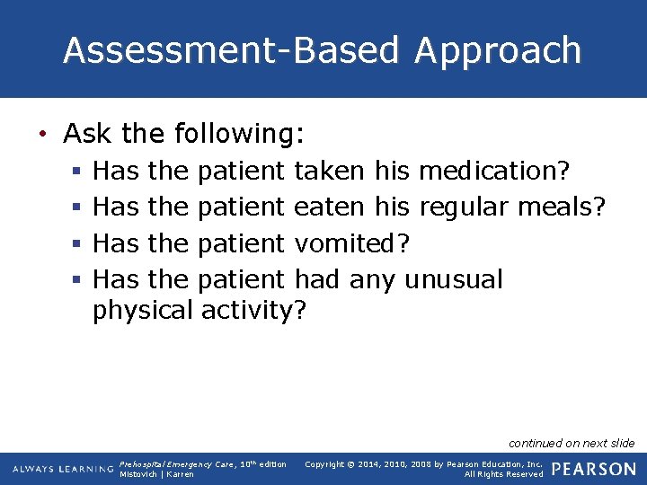 Assessment-Based Approach • Ask the following: § § Has the patient taken his medication?