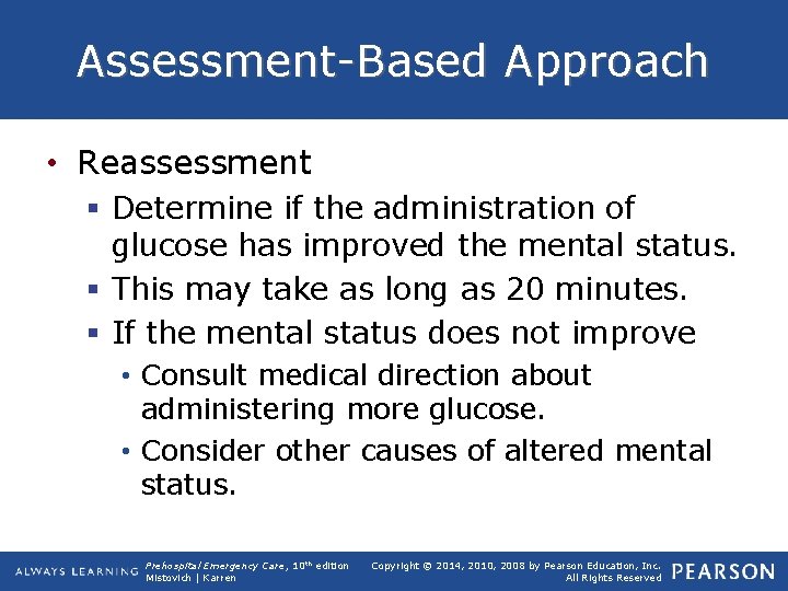 Assessment-Based Approach • Reassessment § Determine if the administration of glucose has improved the