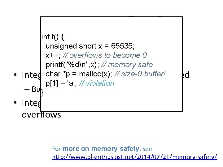 Integer overflows? • int f() { unsigned short x = 65535; x++; // overflows