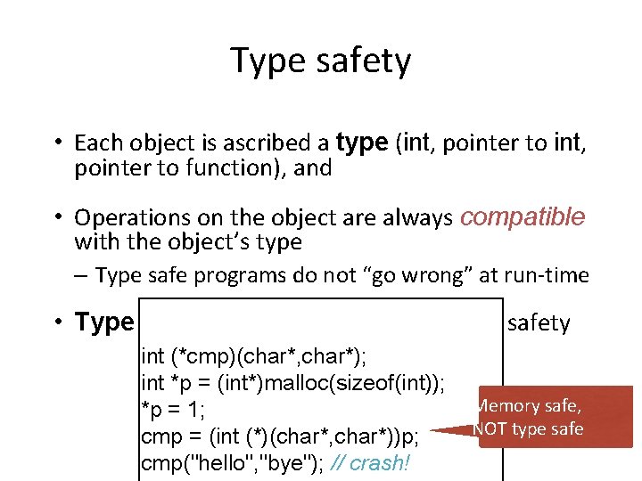 Type safety • Each object is ascribed a type (int, pointer to function), and